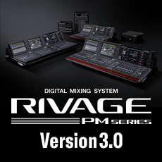 RIVAGE PM系列新固件 V3.0版本——更灵活的操作，更快捷的设定与控制